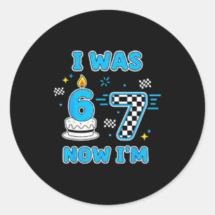 7 Years old birthday i 6 now i'm 7 6 7 birthday ki Classic Round Sticker