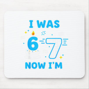 7 Years old birthday i 6 now i'm 7 6 7 birthday ki Mouse Pad