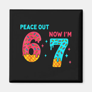 7 Years Old Birthday Peace Out 6 Now I'm 7 67 Birt Magnet