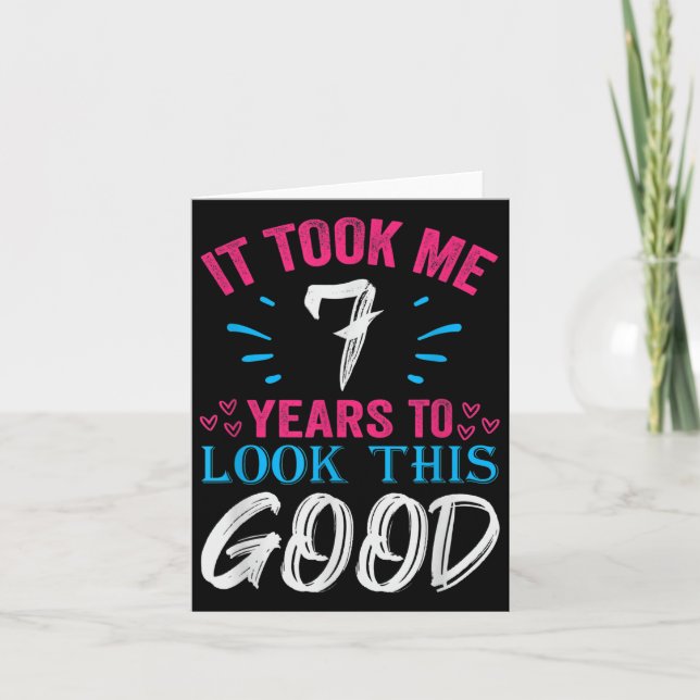 7 Years Old Birthday Quote Graphics Funny 7th B-da Card (Front)