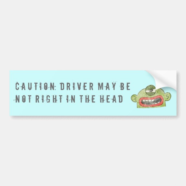 7B CAUTION: DRIVER NOT RIGHT BUMPER STICKER (Front)