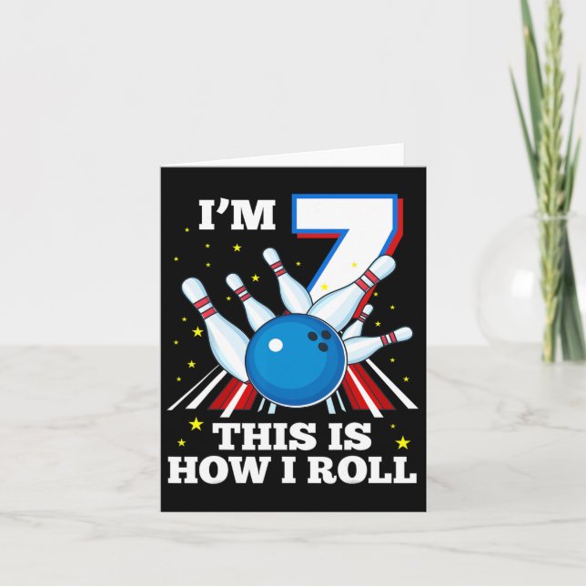 7th Birthday Bowling I'm 7 This Is How I Roll Funn Card (Front)