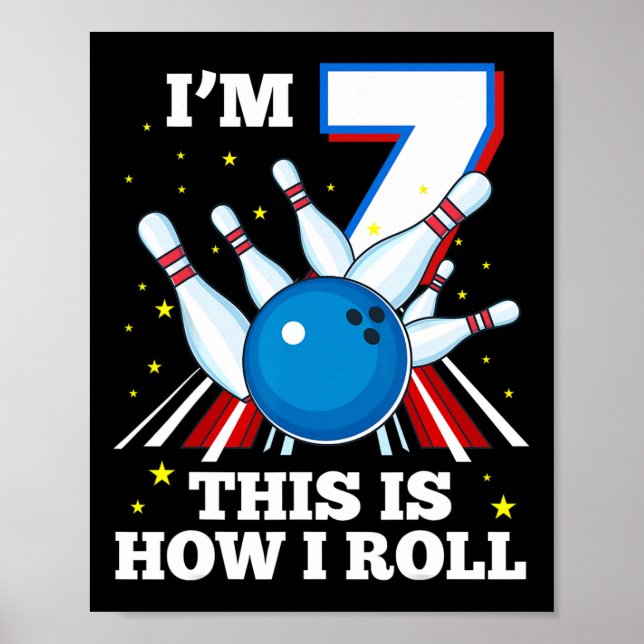7th Birthday Bowling I'm 7 This Is How I Roll Funn Poster (Front)