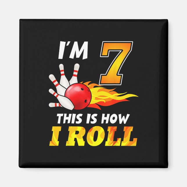 7th Birthday Bowling This Is How I Roll 7 Years Ol Magnet (Front)