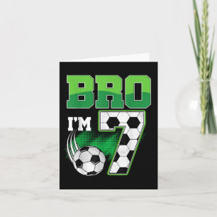 7th Birthday Boy Bro Im 7 Year Old Soccer Birthday Card