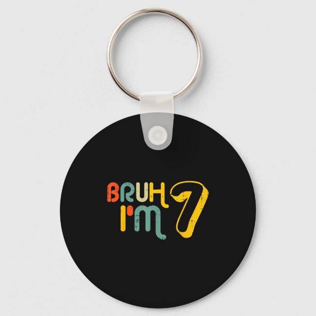 7th Birthday Bruh Im 7 Year Old Bday Meme Boys Gir Key Ring (Front)