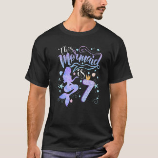 7th Birthday Gift This Mermaid Is 7 Girl Gift 7 Ye T-Shirt