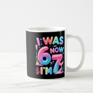 7th birthday girl i was 6 i'm 7 year old mermaid coffee mug