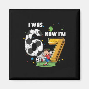 7th Birthday I Was 6 Now Im 7 Soccer 67 Meme Boys  Magnet