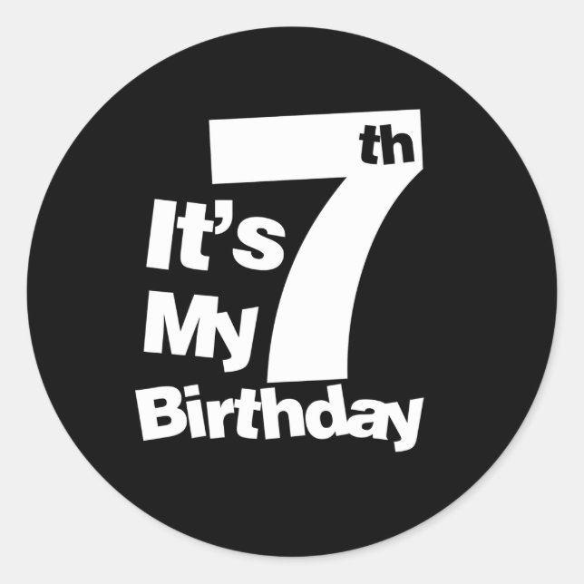 7th Birthday Its My 7 Birthday Gift  Classic Round Sticker (Front)