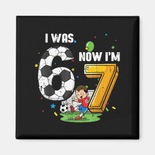 7th birthday was 6 7 soccer 67 meme boys kids yout magnet