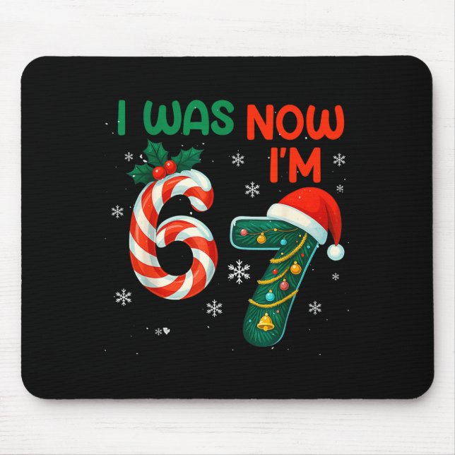 7th Birthday Was 6 Now I'm 7 Year Old Christmas 67 Mouse Pad (Front)