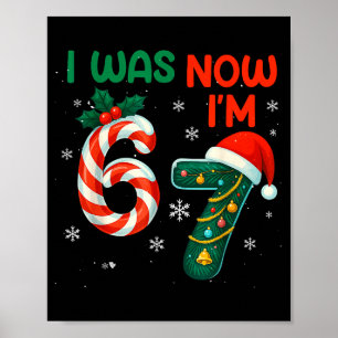 7th Birthday Was 6 Now I'm 7 Year Old Christmas 67 Poster