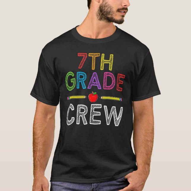 7th Grade Crew   Seventh Grade Teacher 1st Day of  T-Shirt (Front)