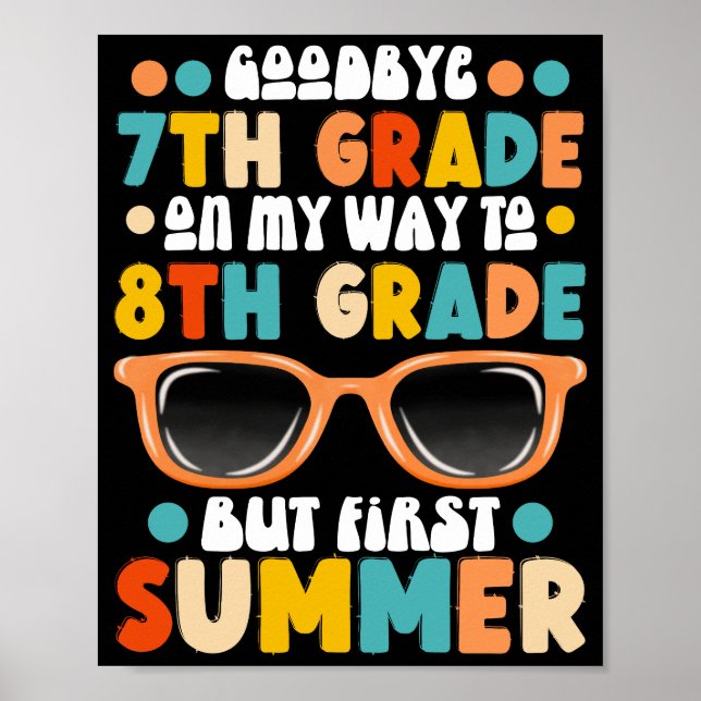 7th Grade Graduation To 8th Grade But First Summer Poster (Front)