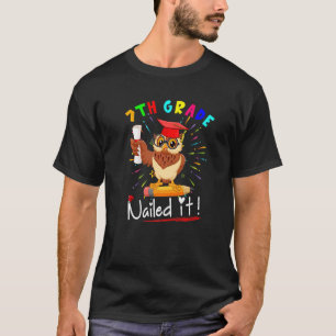 7th Grade Nailed It Cute Owl Pencil Student Gradua T-Shirt