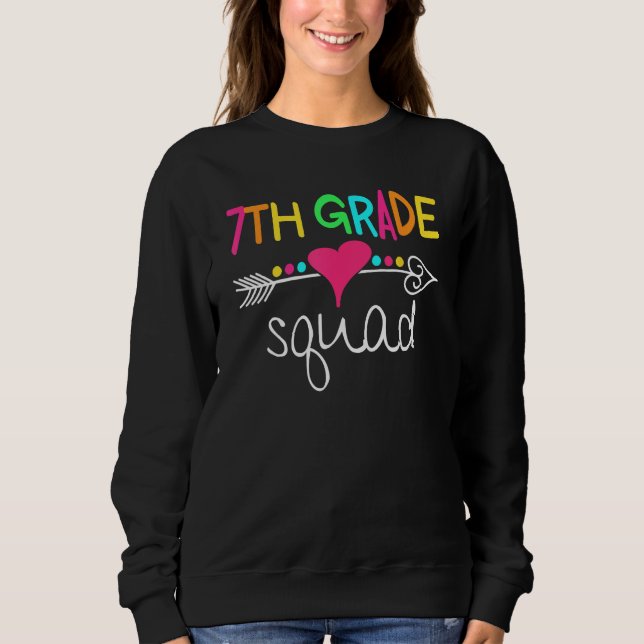 7th Grade Squad Seventh Teacher Student Team Back  Sweatshirt (Front)