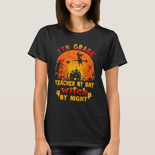 7th Grade Teacher By Day Witch By Night Costume Ha T-Shirt (Front)