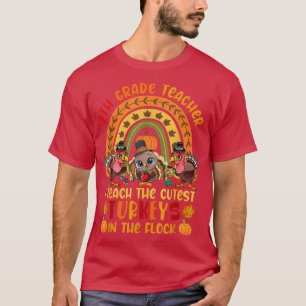 7th Grade Teacher I Teach The Cutest Turkeys Three T-Shirt