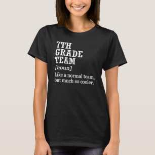 7th Grade Team Definition Team Teacher  Back To Sc T-Shirt