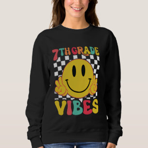 7th Grade Vibes First Day Teachers Students Back t Sweatshirt