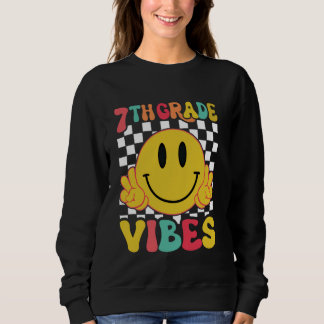 7th Grade Vibes First Day Teachers Students Back t Sweatshirt