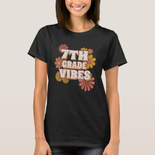 7th Grade Vibes  Seventh Grade Retro Floral Teache T-Shirt
