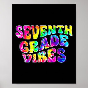 7th Grade Vibes Tie Dye First Day Of Ck To School Poster