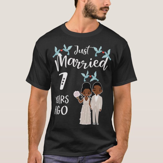 7th Wedding Anniversary Just Married 7 Years Ago T-Shirt (Front)