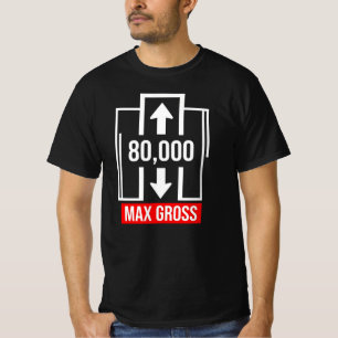 80000 Max Gross Trucker Gift CDL T-Shirt