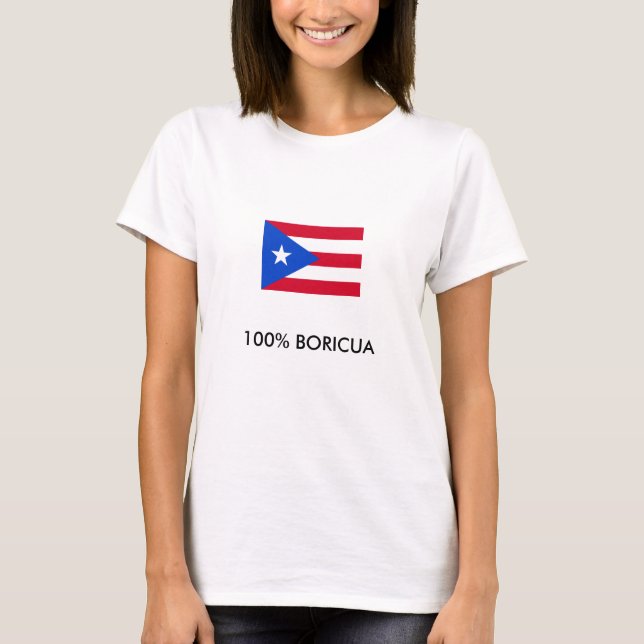 800px-Flag_of_Puerto_Rico, 100% BORICUA T-Shirt (Front)