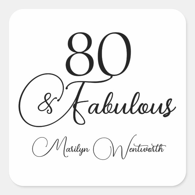 80 and Fabulous 80th Birthday Black Script  Square Sticker (Front)