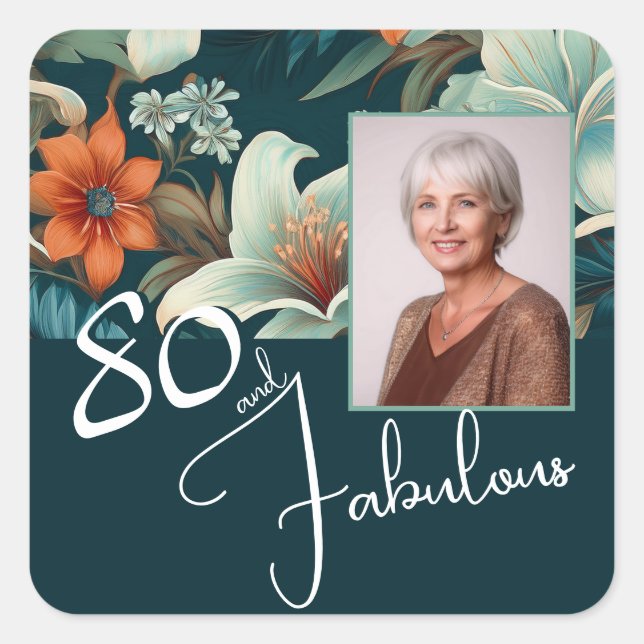 80 and Fabulous Flower Pattern Birthday Photo Square Sticker (Front)