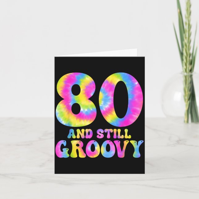 80 And Still Groovy Tie Dye 80th Birthday 80 Year  Card (Front)