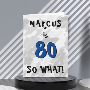 80 as what Funny Quote and Name Blue 80th Birthday Card