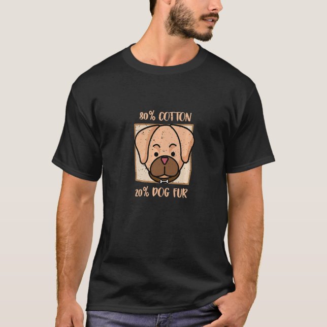 80 Cotton 20 Dog Fur Funny Wearing Apparel Distres T-Shirt (Front)