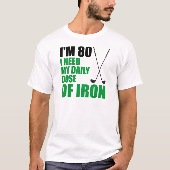 80 Daily Dose Of Iron T-Shirt (Front)