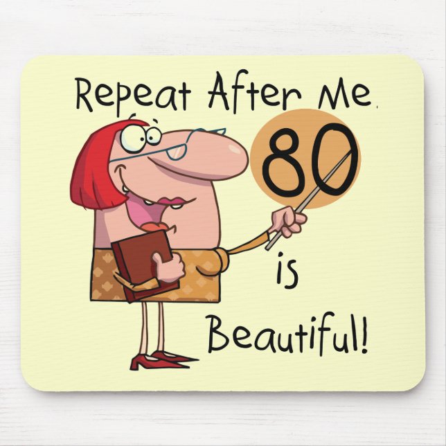 80 is Beautiful t-shirts and Gifts Mouse Pad (Front)