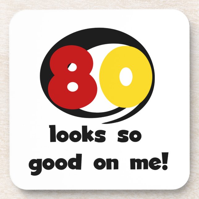 80 Looks So Good On Me T-shirts and Gifts Coaster (Front)
