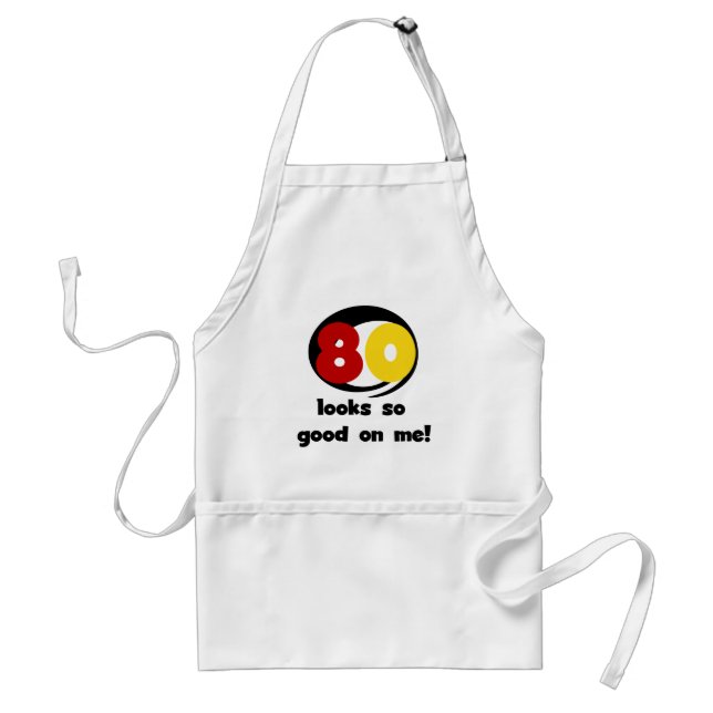 80 Looks So Good On Me T-shirts and Gifts Standard Apron (Front)