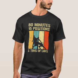 80 Minutes 15 Positions & Tons Of Laws Quote For A T-Shirt
