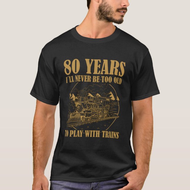 80 Railroad Steam Train 80Th T-Shirt (Front)