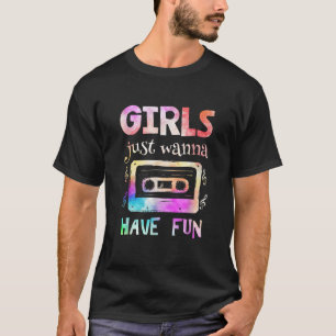 80 s Girls Just Wanna Have Fun Party Retro Women G T-Shirt