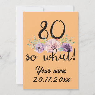 80 So What 80th Birthday Funny Announcement