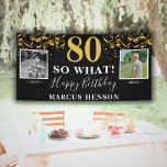 80 So What Before After Photo 80th Birthday Party  Banner<br><div class="desc">80 So What Before After Photo 80th Birthday Party Banner. Party sign for the 80th birthday party with 2 photos - before and after, inspirational and funny quote 80 so what and text in trendy white script with a name. The background is back. Personalise the sign with your photos, your...</div>