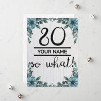80 So What - Funny 80th Birthday