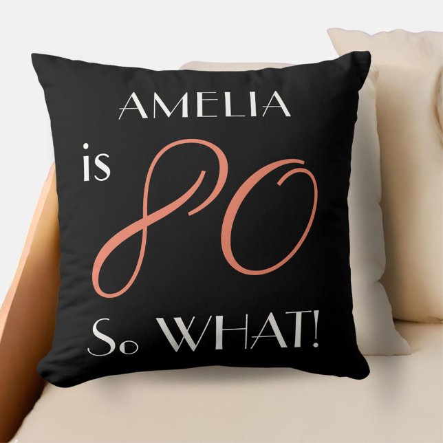 80 so what Funny Black Pink Script 80th Birthday Cushion (Creator Uploaded)