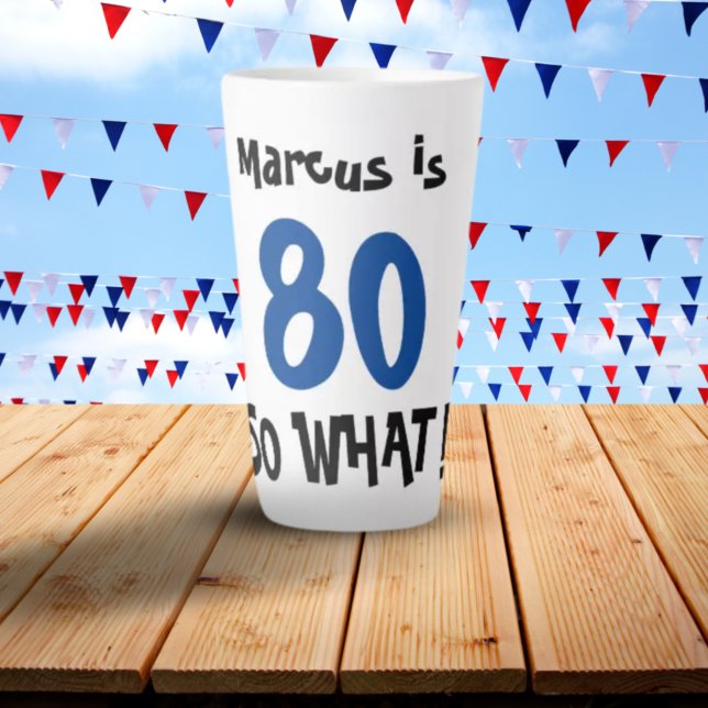 80 So what Funny Positive Typography 80th Birthday Latte Mug (Creator Uploaded)