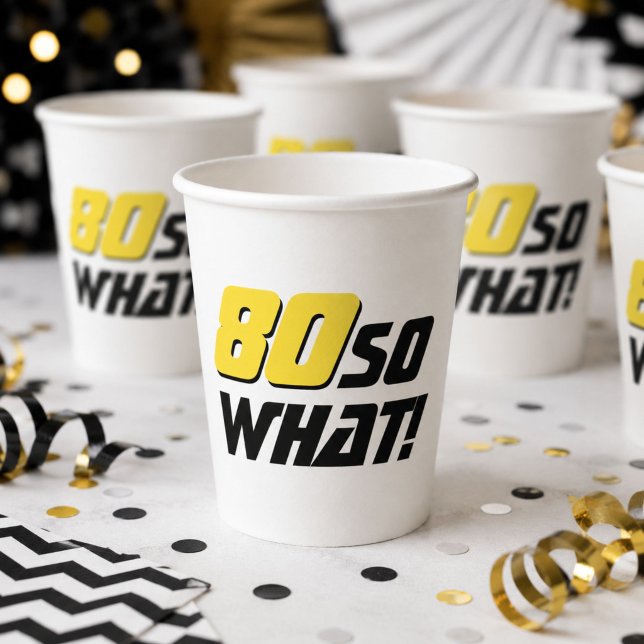 80 So what Funny Quote 80th Birthday  Paper Cups (Creator Uploaded)
