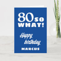 80 so what Funny Quote Typography 80th Birthday